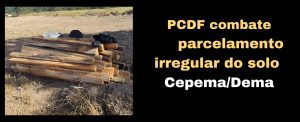 PCDF: Operação Sucupira Combate Parcelamento Irregular