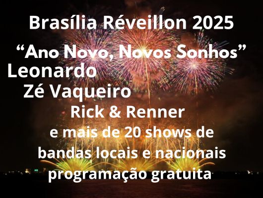 Brasília: "Ano Novo, Novos Sonhos",  Réveillon 2025 inesquecível 