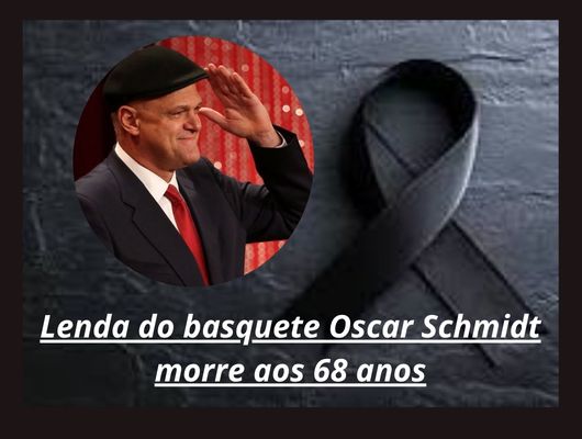 Lenda do basquete Oscar Schmidt morre aos 68 anos