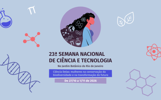 Arte oficial Ciência Delas, Semana Nacional de Ciência e Tecnologia 2026 no Jardim Botânico do Rio de Janeiro